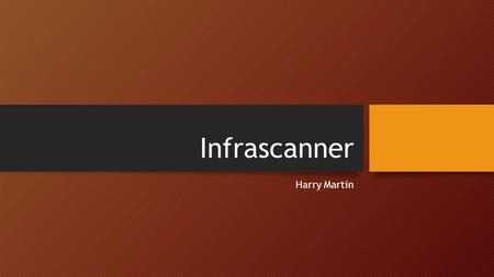 Infrascanner Harry Martin.