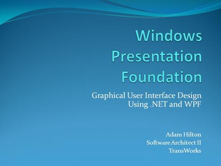 Windows Presentation Foundation