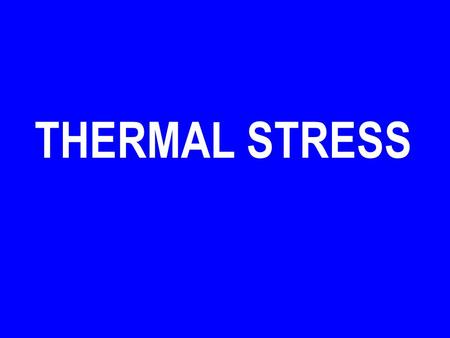 THERMAL STRESS. 2 PLAN Introduction Factors Causing Heat Stress Effects of Heat Stress in Aviators Factors Affecting Heat Tolerance Heat Strain Parameters.