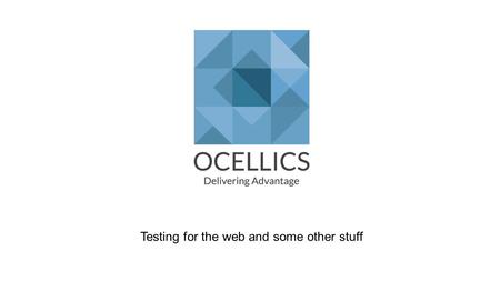 Testing for the web and some other stuff. A BIT ABOUT ME Jonathan Director at Ocellics Software Solutions Studied at UCT and have a Honours in Information.