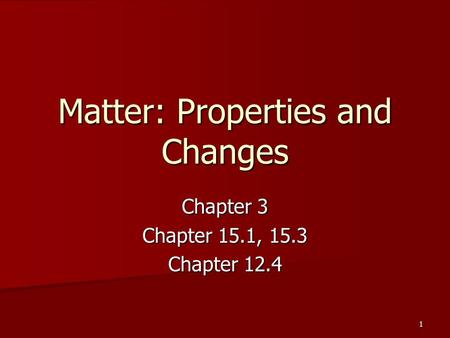 Matter: Properties and Changes