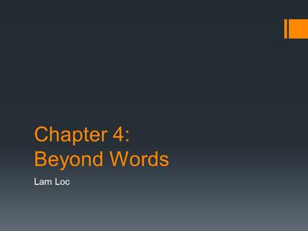 Chapter 4: Beyond Words Lam Loc.