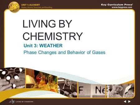 Unit 3: WEATHER Phase Changes and Behavior of Gases