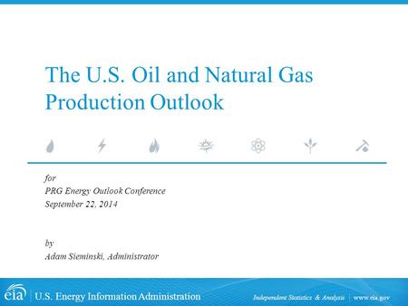 Www.eia.gov U.S. Energy Information Administration Independent Statistics & Analysis The U.S. Oil and Natural Gas Production Outlook for PRG Energy Outlook.