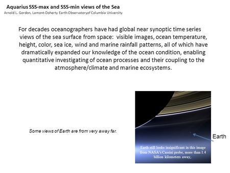 Aquarius SSS-max and SSS-min views of the Sea Arnold L. Gordon, Lamont-Doherty Earth Observatoryof Columbia University For decades oceanographers have.