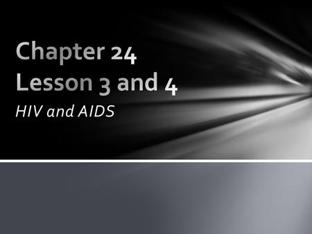 HIV and AIDS. AIDS (Acquired immune deficiency syndrome)- a disease in which the immune system of the patient is weakened. HIV (Human immunodeficiency.