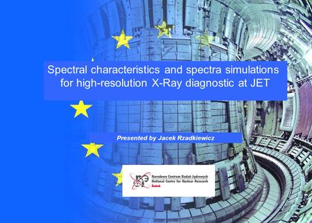 Jacek Rzadkiewicz ADAS workshop Warsaw, 29-30.09.2014 Presented by Jacek Rzadkiewicz Spectral characteristics and spectra simulations for high-resolution.