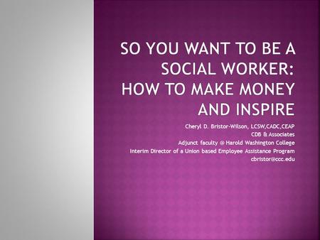 So You Want to be a Social Worker: How to make money and inspire