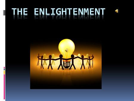 THE ENLIGHTENMENT.