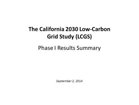 The California 2030 Low-Carbon Grid Study (LCGS)