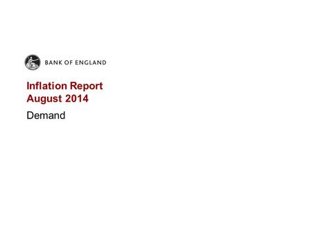 Inflation Report August 2014 Demand. Chart 2.1 Most indicators point to strong goods consumption growth in 2014 Q2 Indicators of retail sales growth (a)