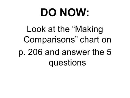 DO NOW: Look at the “Making Comparisons” chart on