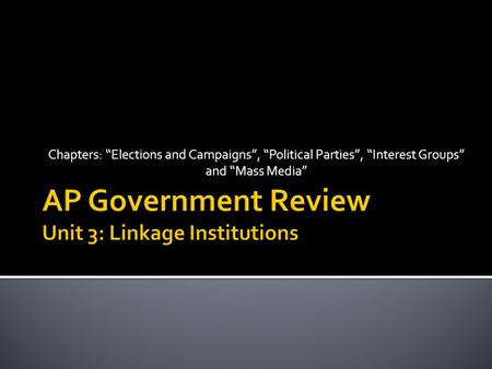 AP Government Review Unit 3: Linkage Institutions