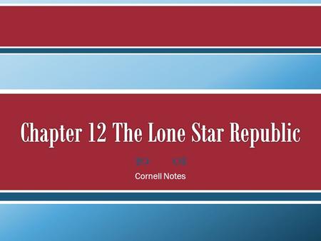  Cornell Notes. Houston forms a Government President : Vice President & Secretary of State Capital City President: Sam Houston Vice President: Mirabeau.