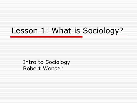 Lesson 1: What is Sociology?