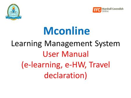 Mconline Learning Management System User Manual (e-learning, e-HW, Travel declaration)