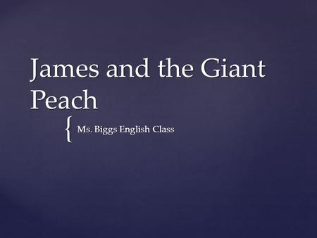 James and the Giant Peach