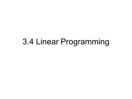 3.4 Linear Programming.