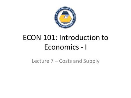 ECON 101: Introduction to Economics - I