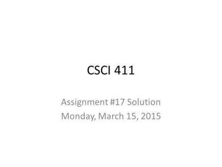 Assignment #17 Solution Monday, March 15, 2015