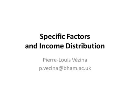 Specific Factors and Income Distribution