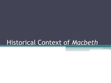 Historical Context of Macbeth