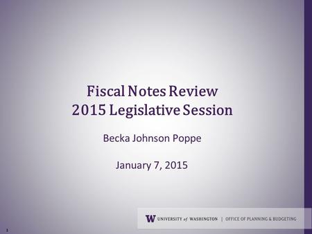 What is a Fiscal Note? A fiscal note is an objective estimate of a bill’s fiscal impact. Provides a 6-year projection of impact Describes least expensive.