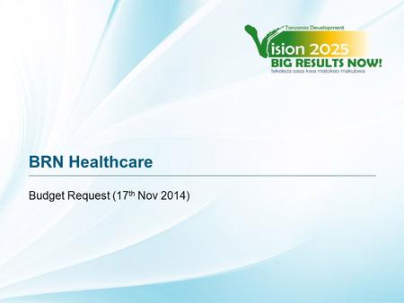 BRN Healthcare Budget Request (17 th Nov 2014). 2 June 2016 Healthcare NKRA in the next 3 years 80% of primary health facilities to be rated 3 Stars and.