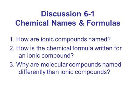 Discussion 6-1 Chemical Names & Formulas