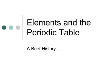 Elements and the Periodic Table