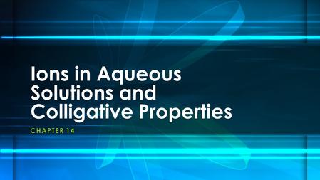 Ions in Aqueous Solutions and Colligative Properties