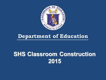 Department of Education SHS Classroom Construction 2015.