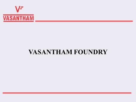 VASANTHAM FOUNDRY.