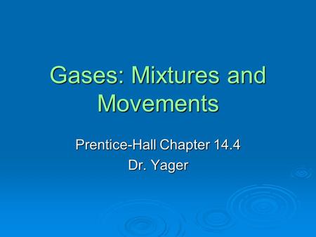 Gases: Mixtures and Movements