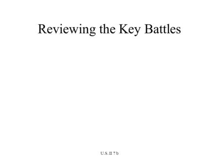 U.S. II 7 b Reviewing the Key Battles. U.S. II 7 b 1. Germany invades Poland, Sep 1939, WWII starts, “blitzkrieg” warfare. Germans troops at border crossing.