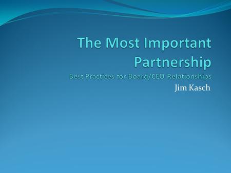 Jim Kasch. Agenda Research & Experience Must-Haves Trust Micromanagement Clarity Building Communication & Trust Other Issues.