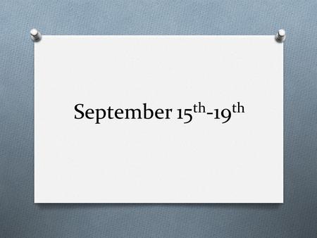 September 15th-19th.