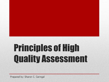 Principles of High Quality Assessment