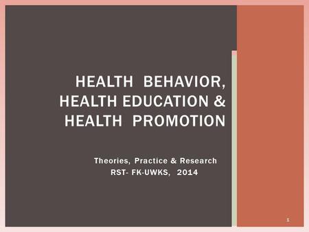 HEALTH BEHAVIOR, HEALTH EDUCATION & HEALTH PROMOTION