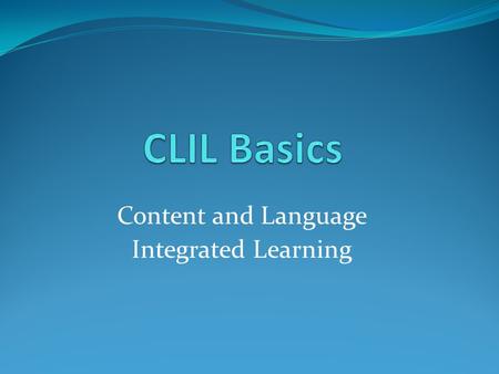 Content and Language Integrated Learning