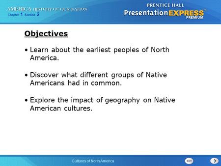 Objectives Learn about the earliest peoples of North America.