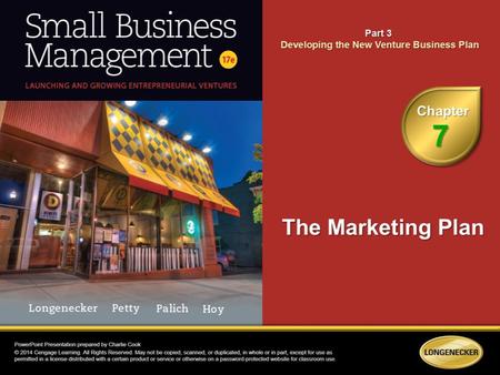 1.Describe small business marketing. 2.Identify the components of a formal marketing plan. 3.Discuss the nature of the marketing research process. 4.Define.