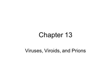 Viruses, Viroids, and Prions