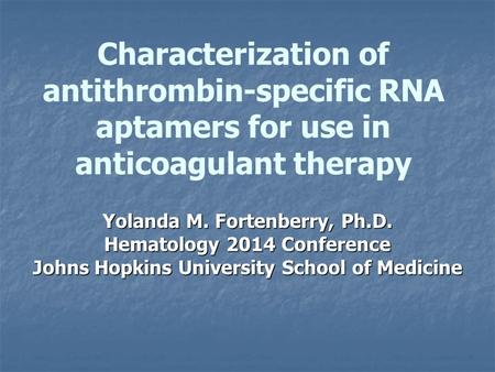 Yolanda M. Fortenberry, Ph.D. Hematology 2014 Conference