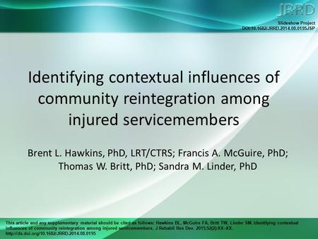 This article and any supplementary material should be cited as follows: Hawkins BL, McGuire FA, Britt TW, Linder SM. Identifying contextual influences.