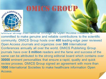 OMICS Group International through its Open Access Initiative is committed to make genuine and reliable contributions to the scientific community. OMICS.