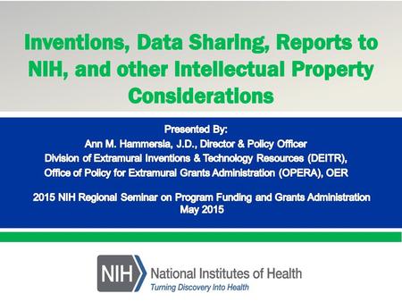 Where to get information to be able to appropriately manage data, inventions, publications, and other resources developed with NIH funding. Why and how.