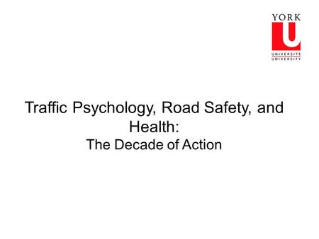 Traffic Psychology, Road Safety, and Health: The Decade of Action.