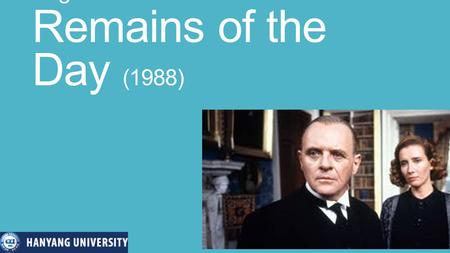 English 1057 The Remains of the Day (1988). Kazuo Ishiguro (1954-) -Father was an oceanographer -Born in Nagasaki; moved to England at age five -Educated.