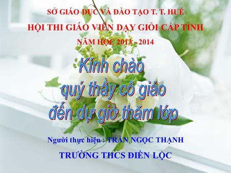 Kính chào quý thầy cô giáo đến dự giờ thăm lớp